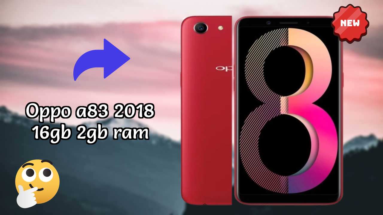 OPPO A83 2018 16GB 2GB RAM at ₹9,990 - Complete Specifications